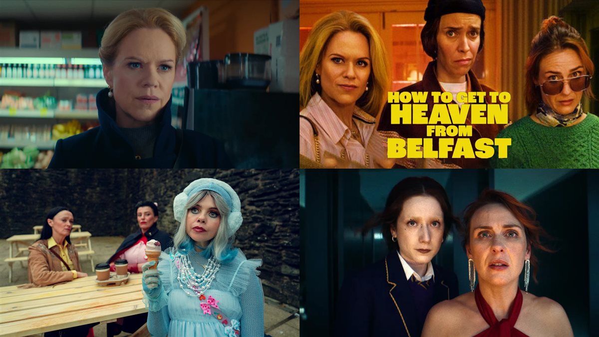 مشاهد وأفيش المسلسل العالمي الجديد How To Get To Heaven From Belfast