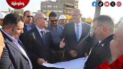 محافظا القاهرة والقليوبية يتفقدان أعمال تطوير كوبري الأميرية‎