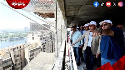 وزير الإسكان ومحافظ القاهرة يتفقدان سير العمل بمشروع تطوير منطقة أبراج مثلث ماسبيرو‎