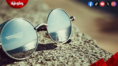 4 أشياء للتفرقة بين النظارات الشمس الأصلية والمضروبة 