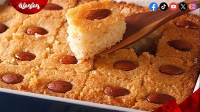 زي المحلات.. طريقة عمل البسبوسة بخطوات سهلة وسريعة