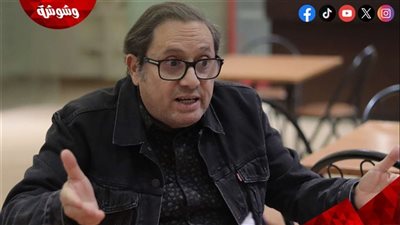 عادل عوض لـ وشوشة: الفنان اللي هيقرر الاعتزال مينفعش كان يمثل من الأول