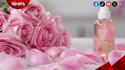 سر جمال بشرة الفراعنة.. إليكم فوائد ماء الورد