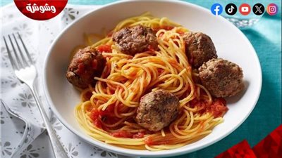 طبق اليوم.. المكرونة بكرات اللحم مع صلصة الطماطم الغنية بالنكهات