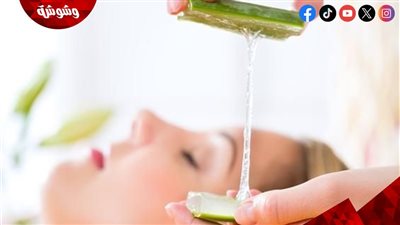 ترطيب طبيعي عميق.. ماسك جل الصبار وزيت الأفوكادو سر نضارة البشرة