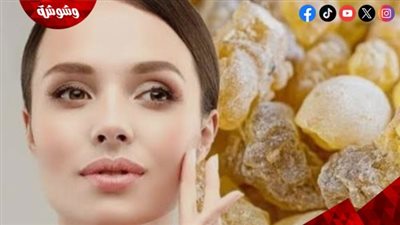 لبان الذكر.. سر طبيعي لاستعادة نضارة البشرة ومقاومة علامات التقدم في العمر