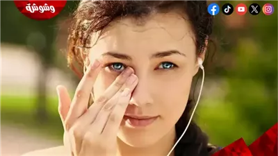 تحذير طبي.. أعراض بسيطة في العين قد تخفي أمراضًا خطيرة