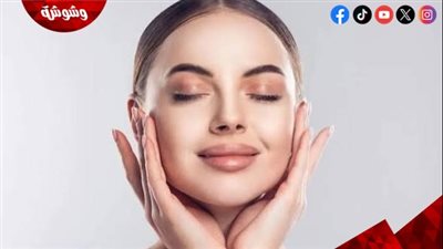 روتين يومي للبشرة في الصيف.. خطوات بسيطة لحماية النضارة والجمال