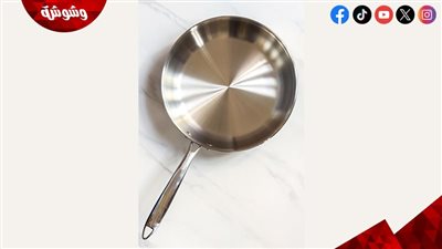 قبل شراء مقلاة الستانلس ستيل.. سر بسيط يكشف الأفضل!