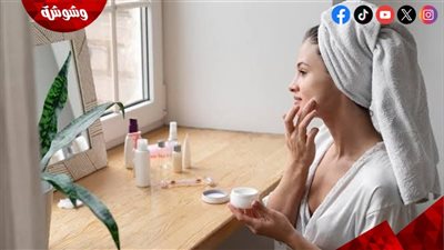 لبشرة مشدودة بدون تعقيد.. وصفة منزلية سهلة بخطوات بسيطة